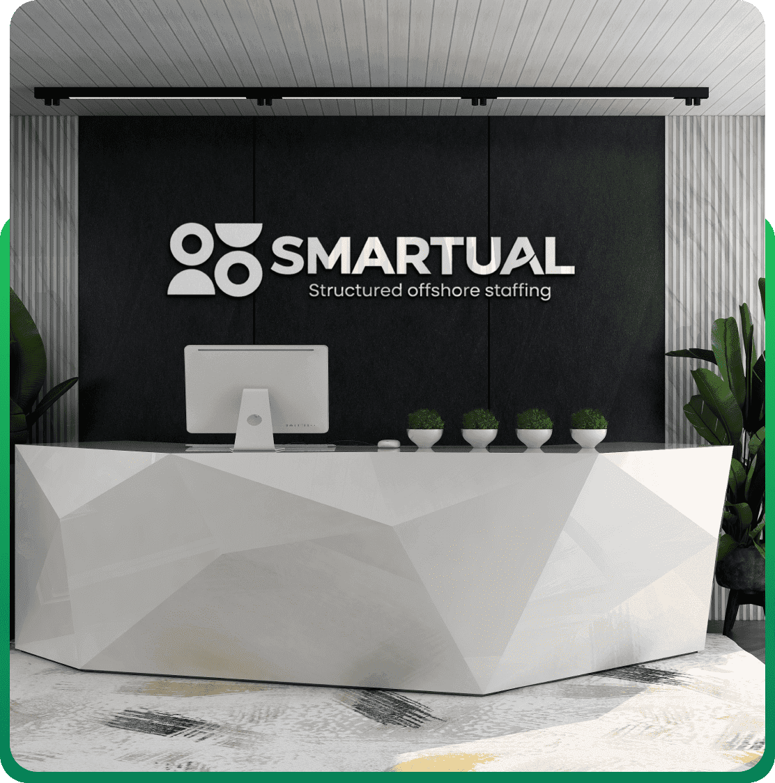 SMARTUAL office reception with Structured offshore staffing branding